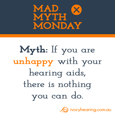 Unhappy with your hearing aids?