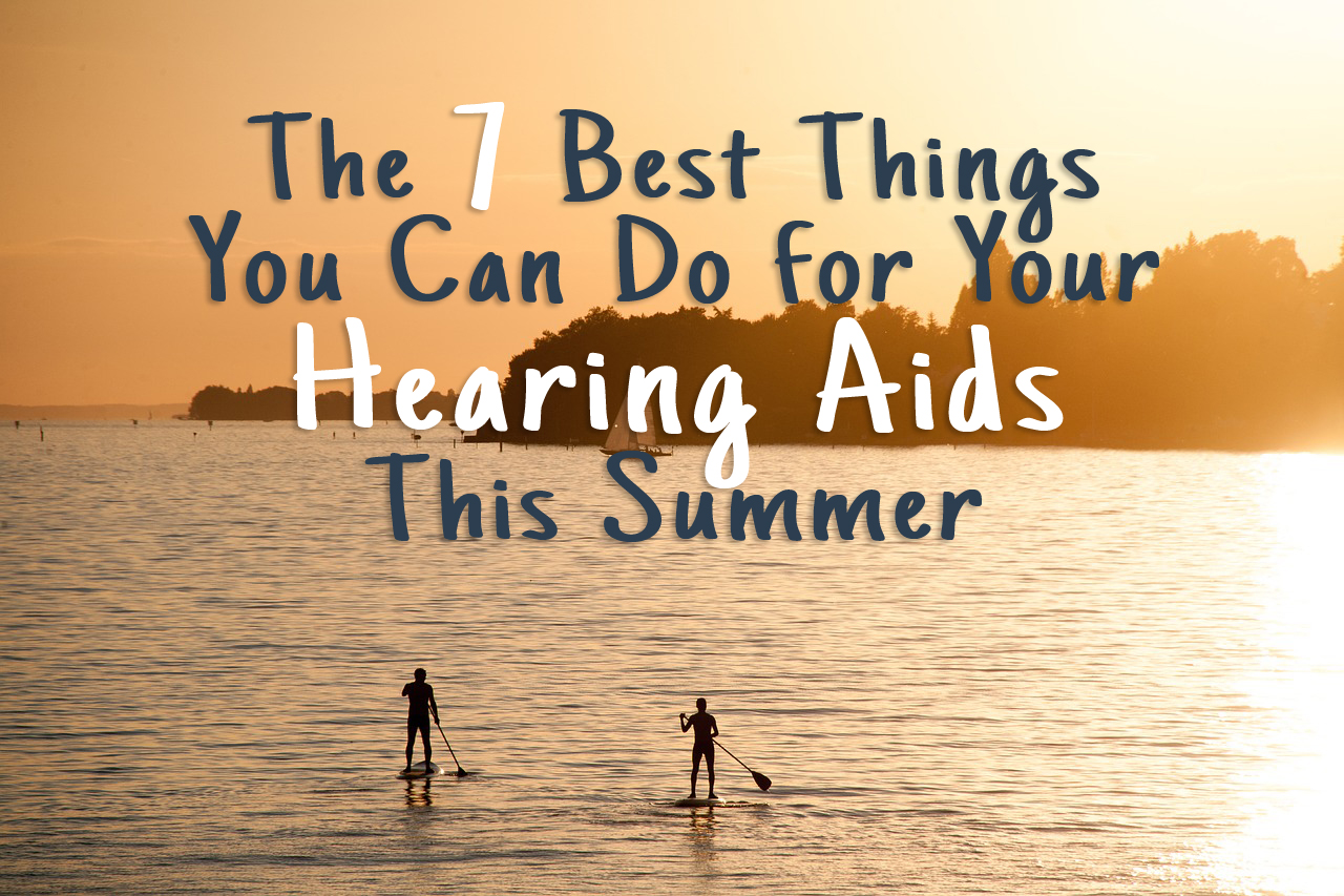 summer guide for hearing aid care